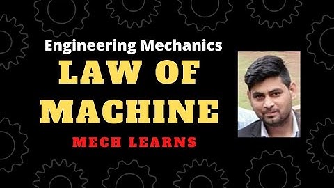 Law of Machine and Maximum Mechanical Advantage of Lifting Machine Lecture 11