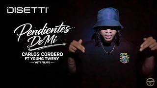 Pendientes De Mi - Carlos Cordero Ft. Young Tweny (Video Oficial)