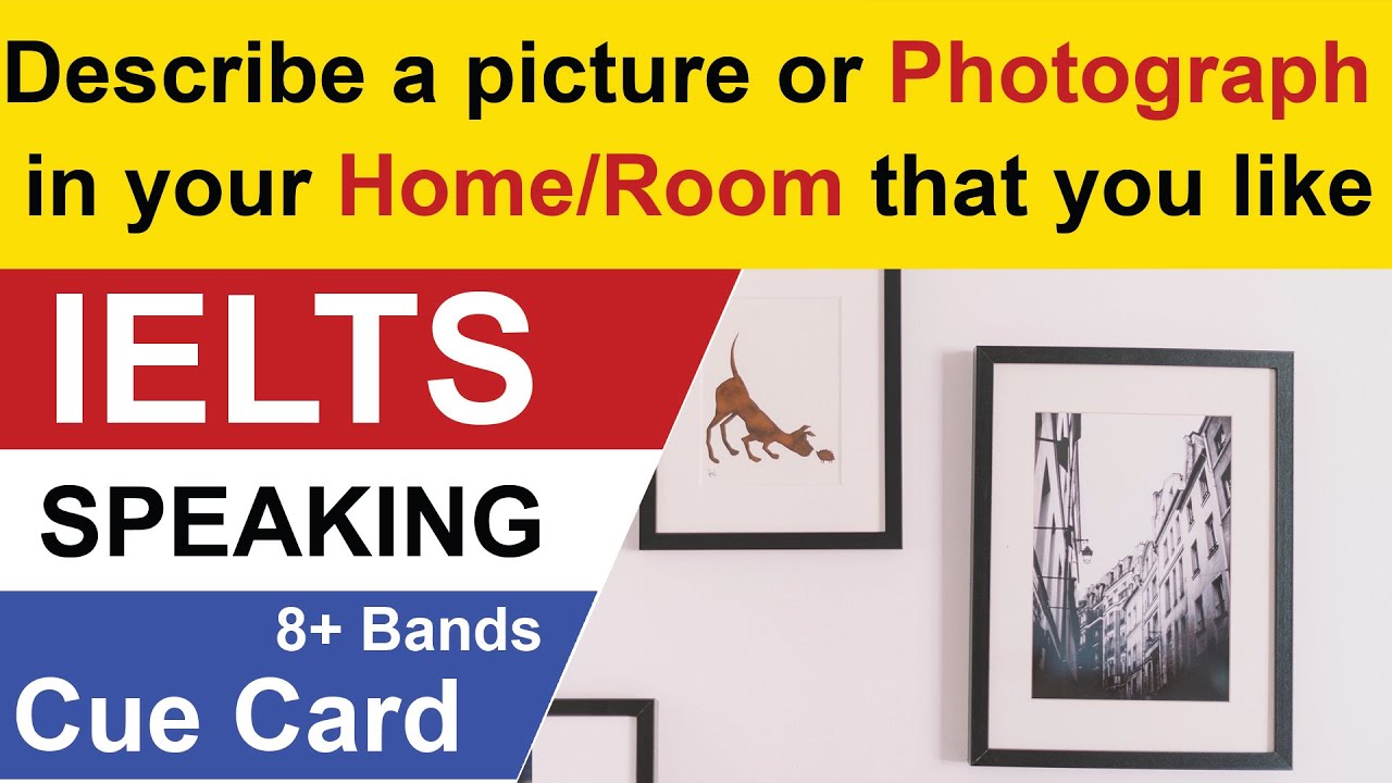 Describe a picture or photograph in your home/room that you like