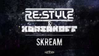 Re-Style & Korsakoff - Skream