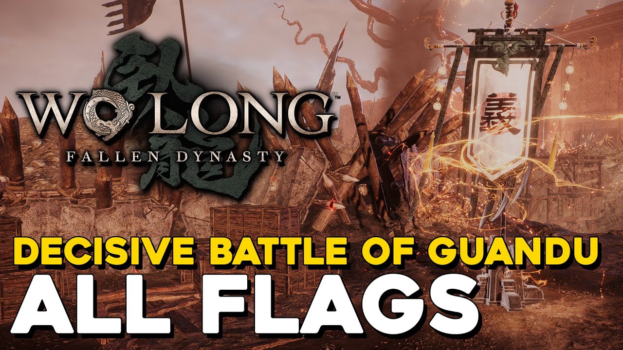 Wo Long Decisive Battle Of Guandu All Flag Locations (All Battle Flags