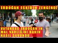 Erdoğan'ın Zenginliğini Savundu