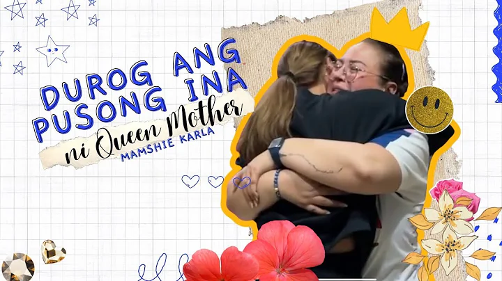 DUROG ANG PUSONG INA NI QM. Mamshie Karla!
