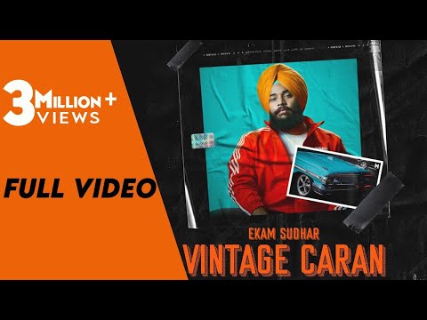 Vintage Caran(Full Video)| Ekam Sudhar | The Kidd| Teji Sandhu | Latest Punjabi Songs 2020