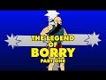 The Legend Of Borry Part One 