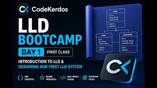 Introduction to Low-Level Design & Designing Our First LLD System | Day 1 | LLD Bootcamp