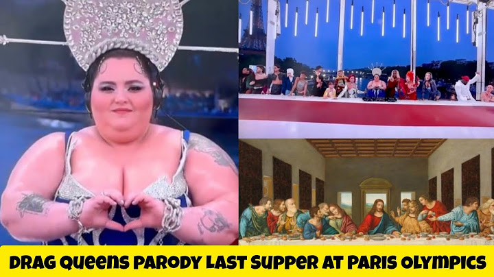 Drag Queens 'Parody of Last Supper' at Paris 2024 Olympics opening ceremony Spark Controversy