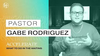 Accelerate Look Up Pastor Gabe Rodriguez