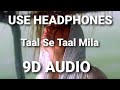 Taal se taal mila 9d audio