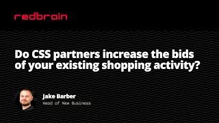 Do CSS partners increase the bids of your existing shopping activity