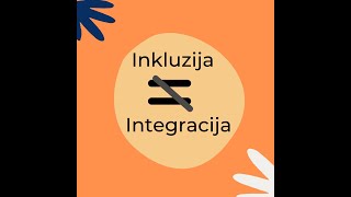 Integracija I Inkluzija - Što Čini Razliku