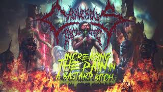 Cadaverous Incarnate - Increasing the Pain in a Bastard Bitch