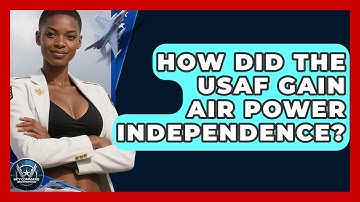 How Did The USAF Gain Air Power Independence? - Sky Command Brotherhood