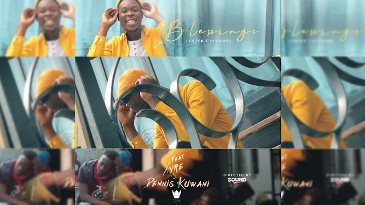 Lester Chiyambi - BLESSINGS ft Xyre and Dennis Kuw...