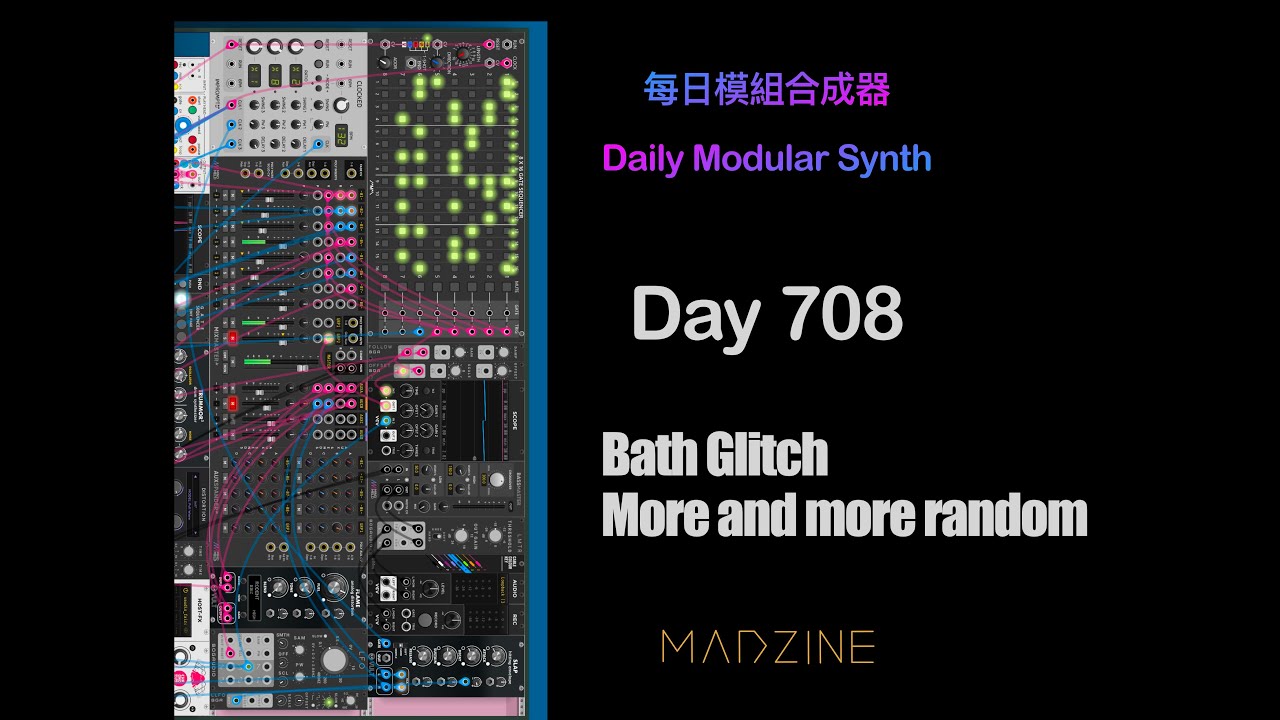 Bath Glitch with more and more random 每日模組合成器 Daily Modular Synth