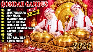 FULL ALBUM OF THE MOST SEARCHED TOP QOSIDAH GAMBUS ❗️PERFECT FOR RELAXING ✨️