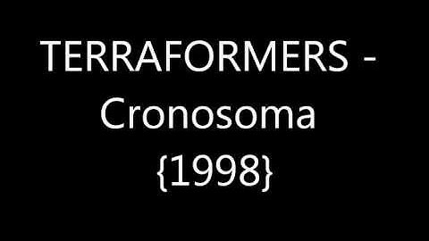TERRAFORMERS - Cronosoma - { 1998 }