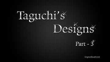 Taguchi method: Types and stages - Best viewed@ 720p HD -  [Part 3 0f 16]