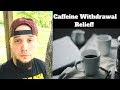 How to Reduce Caffeine Withdrawal Symptoms - No Caffeine Day 23!