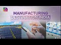 Transforming India - Manufacturing: Destination India | Episode - 09 | 13 March, 2022