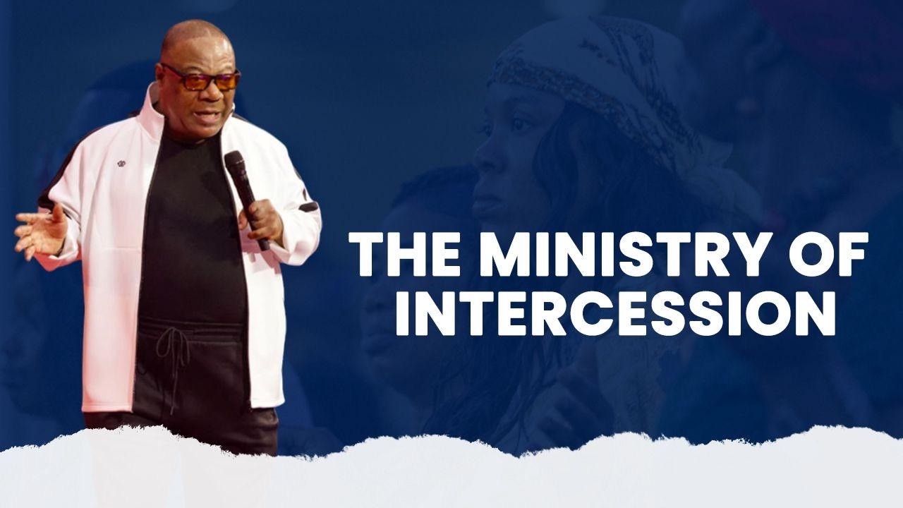 The Ministry of Intercession - Archbishop Nicholas Duncan-Williams
