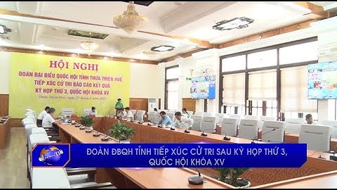 Đoàn ĐBQH tỉnh tiếp xúc cử tri sau kỳ họp thứ 3, Quốc hội khóa XV