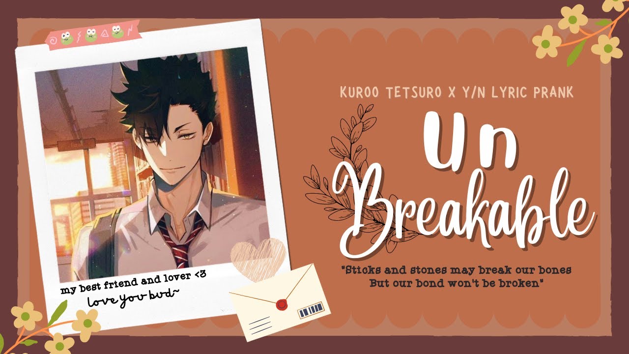Unbreakable || Kuroo X Y/N || Lyric Prank || Haikyuu!! Texts