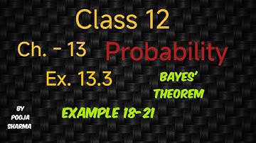 CLASS 12, CH 13, PROBABILITY,EX. 13.3, BAYES