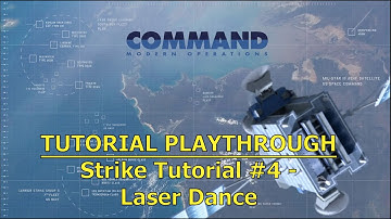 Command: Modern Operations - Strike Tutorial #4: Laser Dance