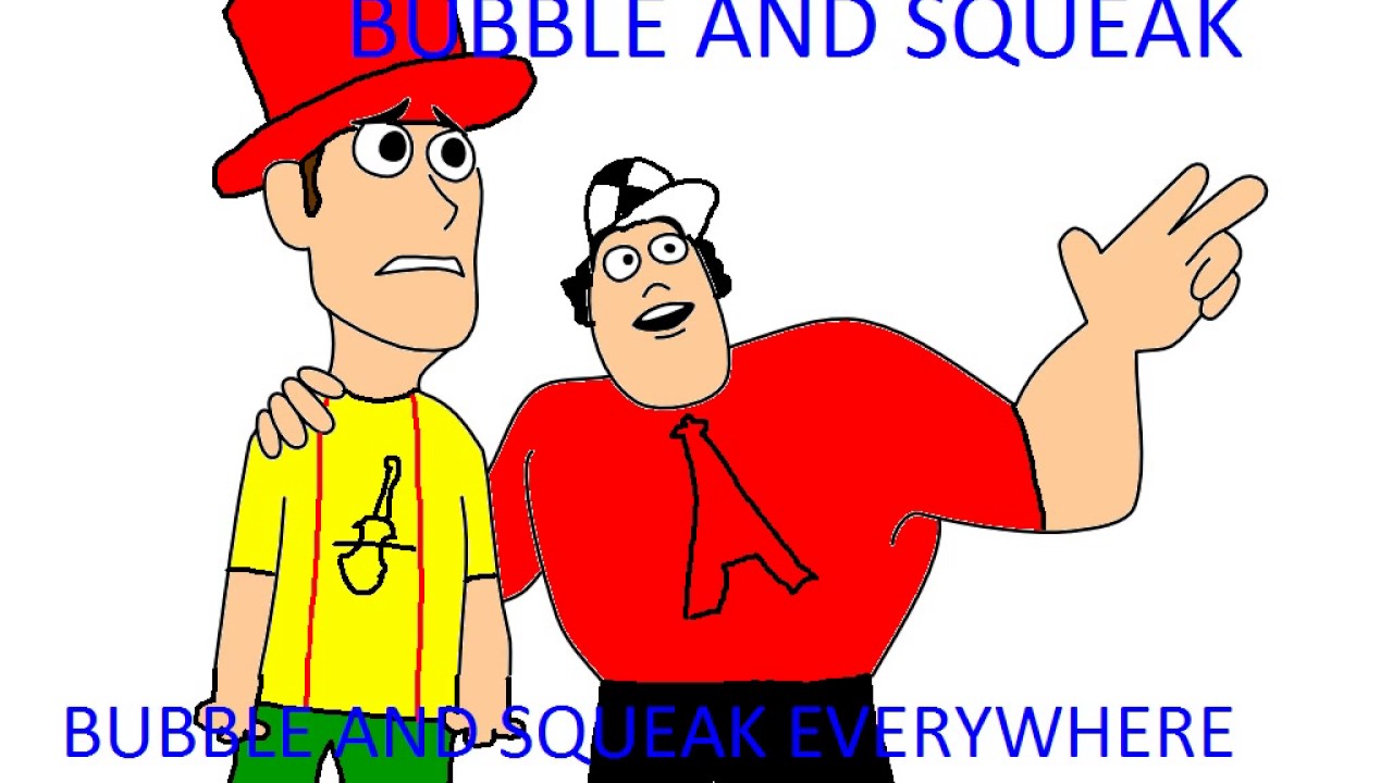 Bubble and Squeak Bubble and Squeak Everywhere YouTube