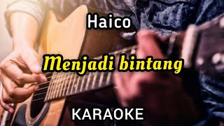 HAICO - MENJADI BINTANG KARAOKE