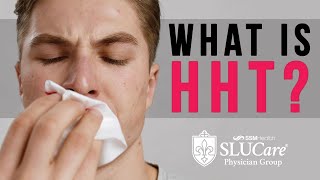 What is HHT? Frequent Nosebleeds and Complications - SLUCare Rheumatology
