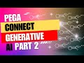 PEGA Connect Generative AI Part 2 | Generate your custom AI content #pega #genai