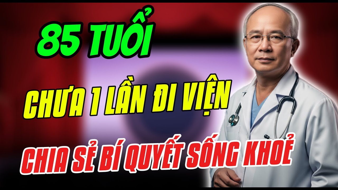CỤ BÀ 85 TUỔI CHƯA 1 LẦN ĐI VIỆN CHIA SẺ BÍ QUYẾT SỐNG KHOẺ