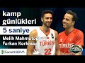 12 Dev Adam Kamp Günlükleri: 5 Saniye (Melih Mahmutoğlu & Furkan Korkmaz)