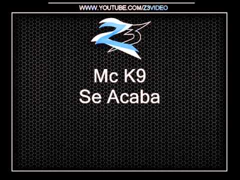 Mc K9 - Se Acaba { Lançamento 2012 }