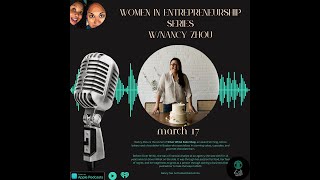 Women in Entrepreneurship Series w/Nancy Zhou of Silver Whisk Bake Shop