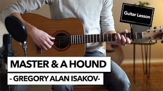 Master &amp; A Hound - Gregory Alan Isakov // Guitar Lesson