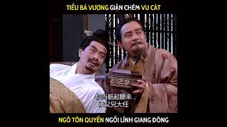 TQDN 20b: Ngô Tôn Quyền ngồi lĩnh Giang Đông