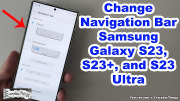 How to Change Navigation Bar on Samsung Galaxy S23, S23+, and S23 Ultra