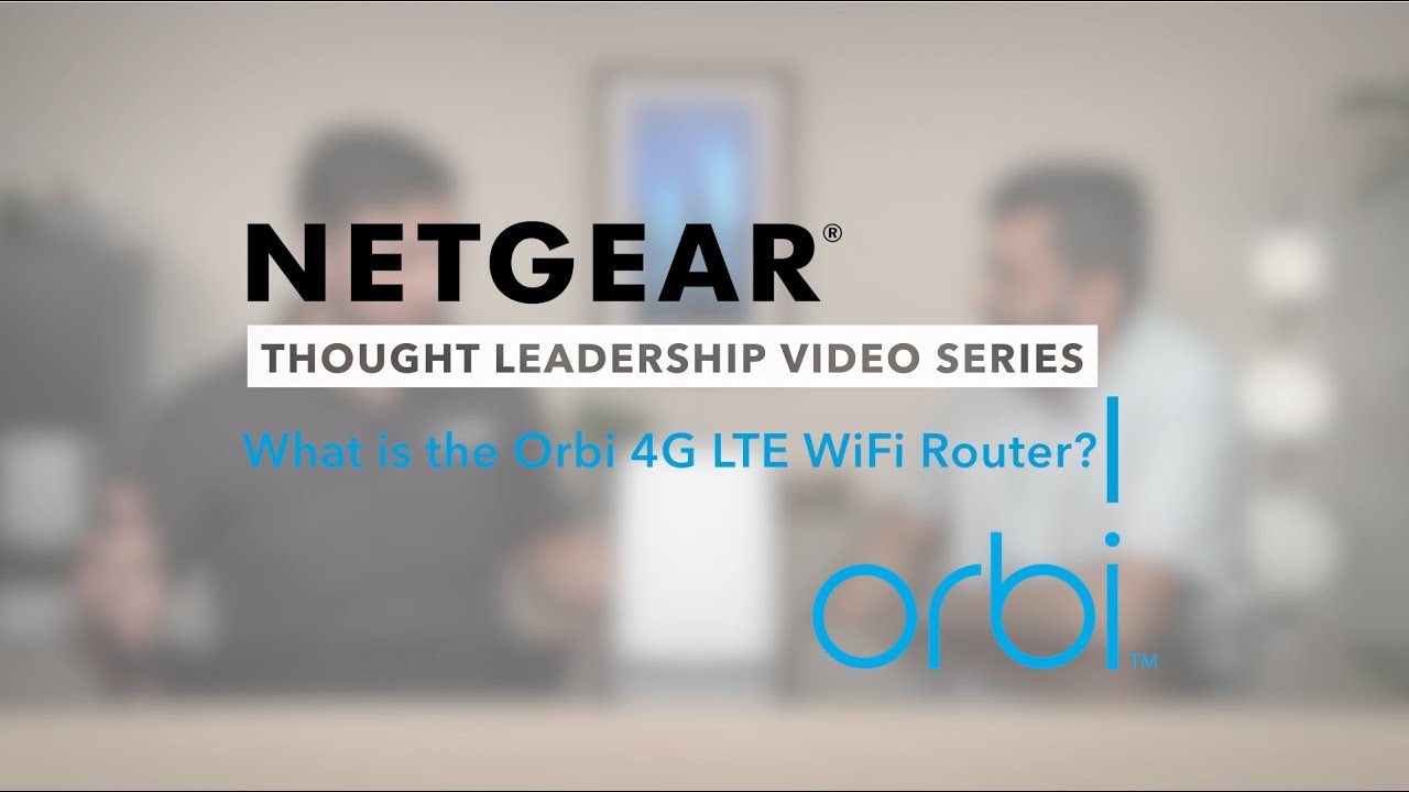 What is the Orbi 4G LTE WiFi Router? | NETGEAR