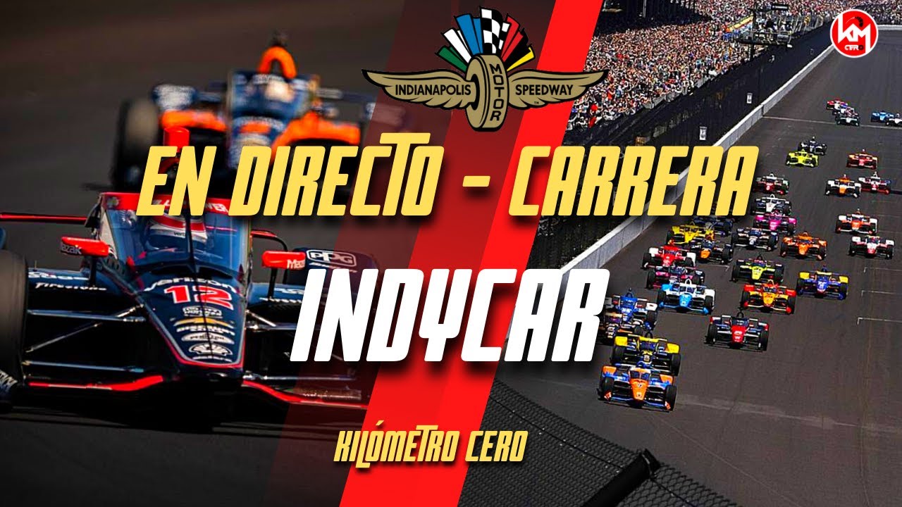 🔴 INDYCAR DIRECTO | 500 MILLAS DE INDIANÁPOLIS (CARRERA) - Live Timing y  Telemetría - YouTube