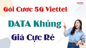 Cập Nhật Gói Cước Mạng 5G Viettel 1 Tháng – Data Khủng, Giá Siêu Rẻ