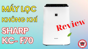 Review Máy lọc không khí nội địa Nhật Sharp F70 mới nhất 2022