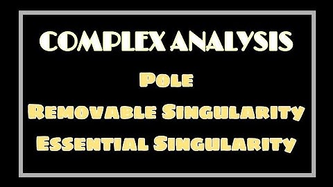 #19||Removable Singularity, Essential Singularity and Pole (Complex analysis) ||Maths for Graduates