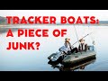 TRACKER Boats review: &quot;Their warranty expires when you leave their parking lot...&quot;