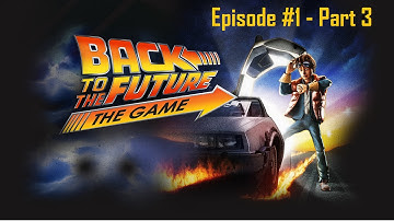Back to the Future, The Game Episode 1 - Part 3