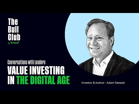 Value Investing In The Digital Age | eToro webinar with Adam Seessel