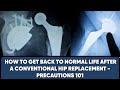 हिप रिप्लेसमेंट - पहले कुछ हफ़्तों किन बातों का खास ध्यान रखें(Precautions after Hip Replacement)