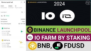Binance Launchpool IO ||  Farm By Staking BNB, FDUSD || How To Participate